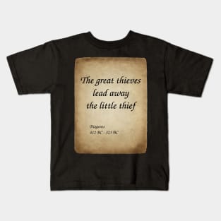 Diogenes, Greek Philosopher. The great thieves lead away the little thief Kids T-Shirt